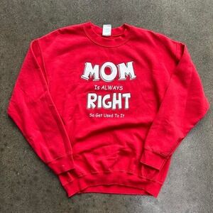 Vintage 90s mom is always right women's size medium crewneck sweatshirt pullover